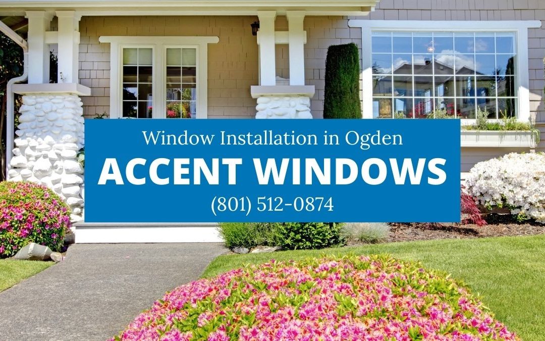 Looking for Professional Window Installers in Ogden UT?