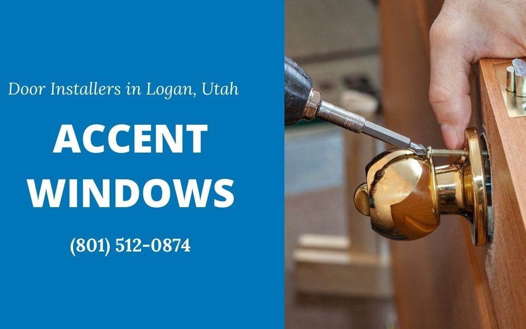 Work With an Expert Door Installer in Logan, Utah