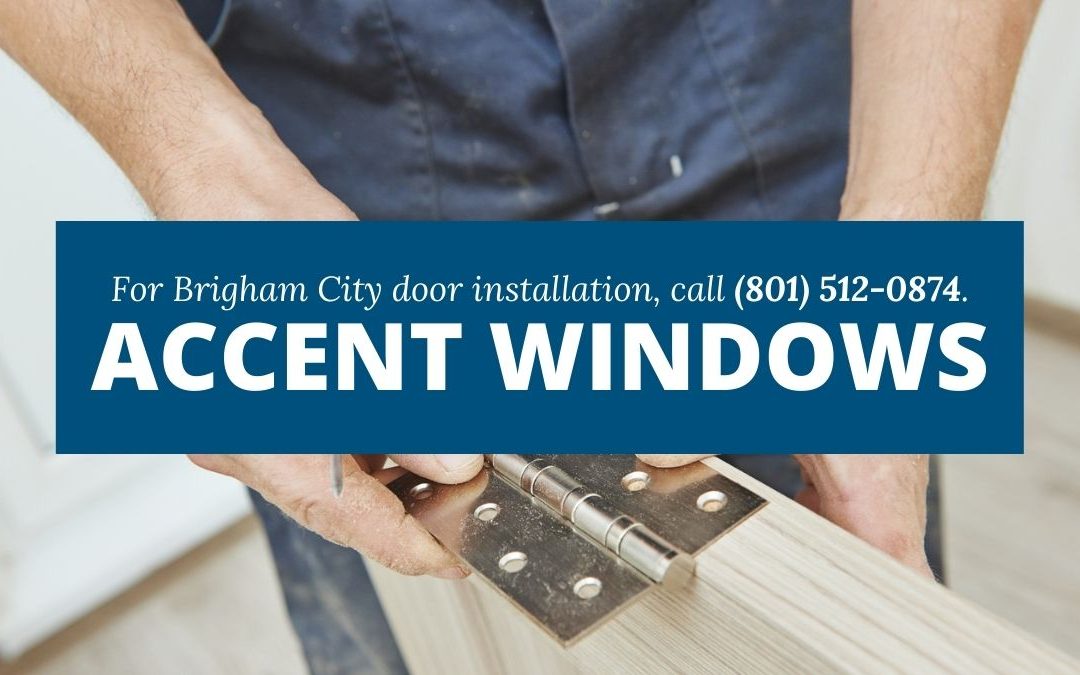 Contact Accent Windows for Brigham City Door Installation