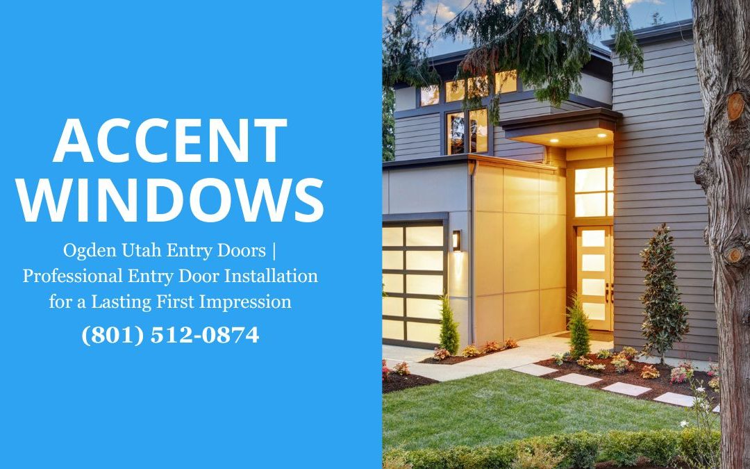 Transform Your Home with Expert Ogden Utah Entry Doors Installation
