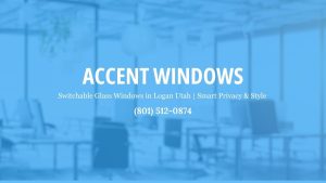 switchable-glass-windows-in-Logan-Utah